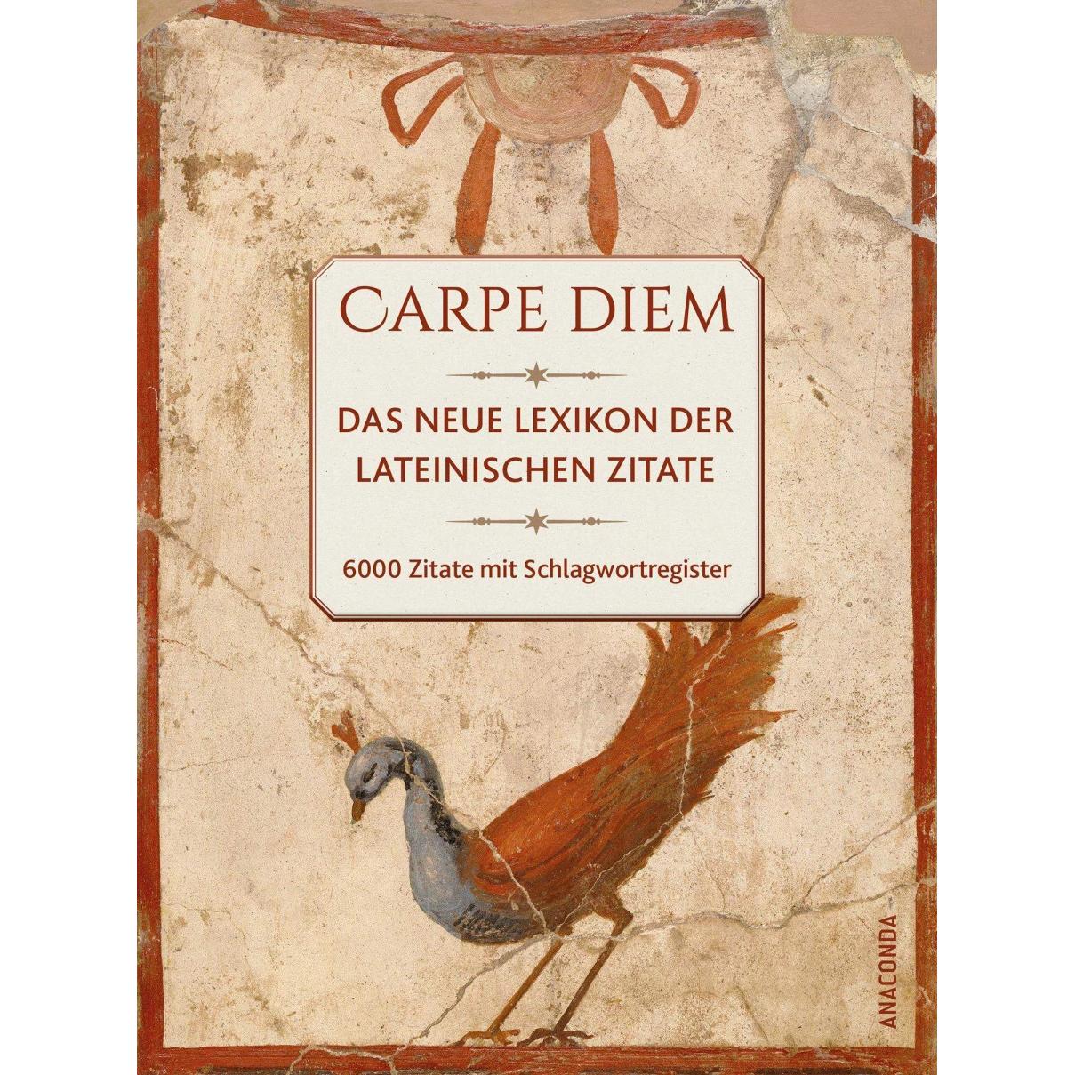 Carpe diem! Das neue Lexikon der lateinischen Zitate. 6000 Zitate mit Schlagwortr, Sachbücher