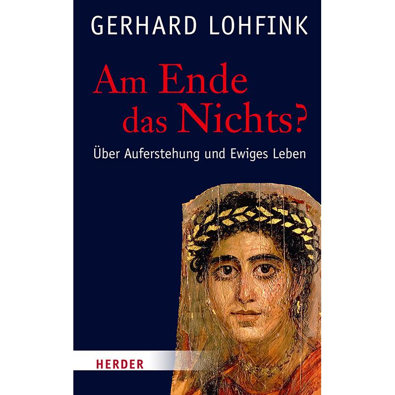 Am Ende das Nichts?, Sachbücher von Gerhard Lohfink