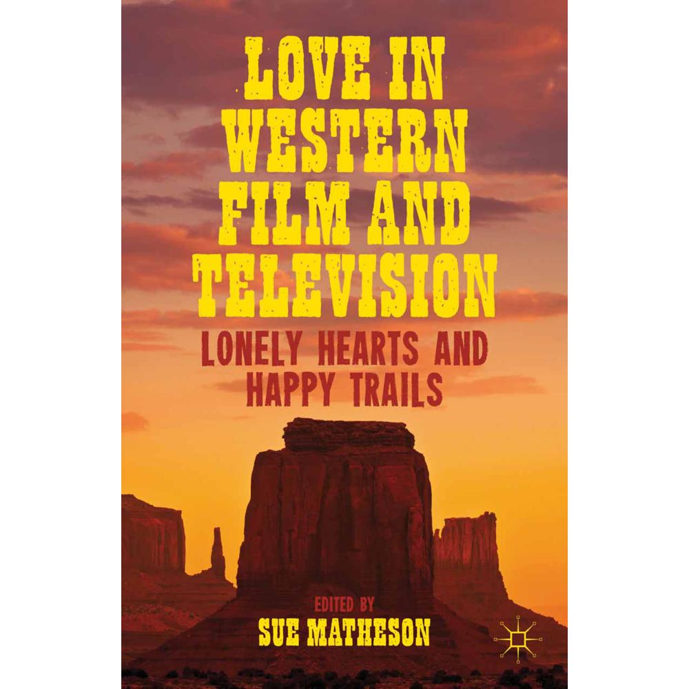 Love in Western Film and Television, Fachbücher von S. Matheson