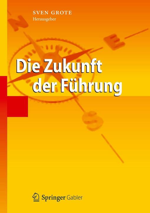 Produktbild Die Zukunft der Führung (Deutsch, Sven Grote, 2012)
