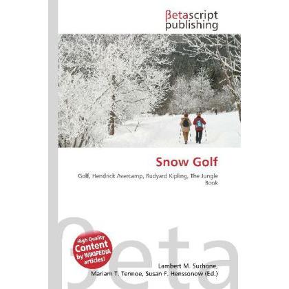 Snow Golf, Ratgeber von Lambert M. Surhone, Mariam T. Tennoe, Susan F. Henssonow