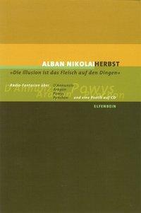 Produktbild Die Illusion ist das Fleisch auf den Dingen (Deutsch, Alban N Herbst, 2003)