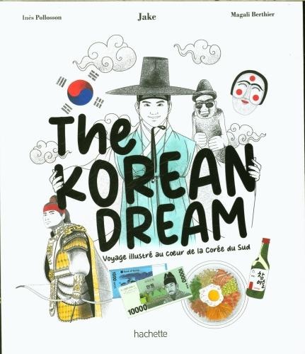 Produktbild The Korean dream : voyage illustré au coeur de la Corée du Sud (Französisch, Jake, 2024)