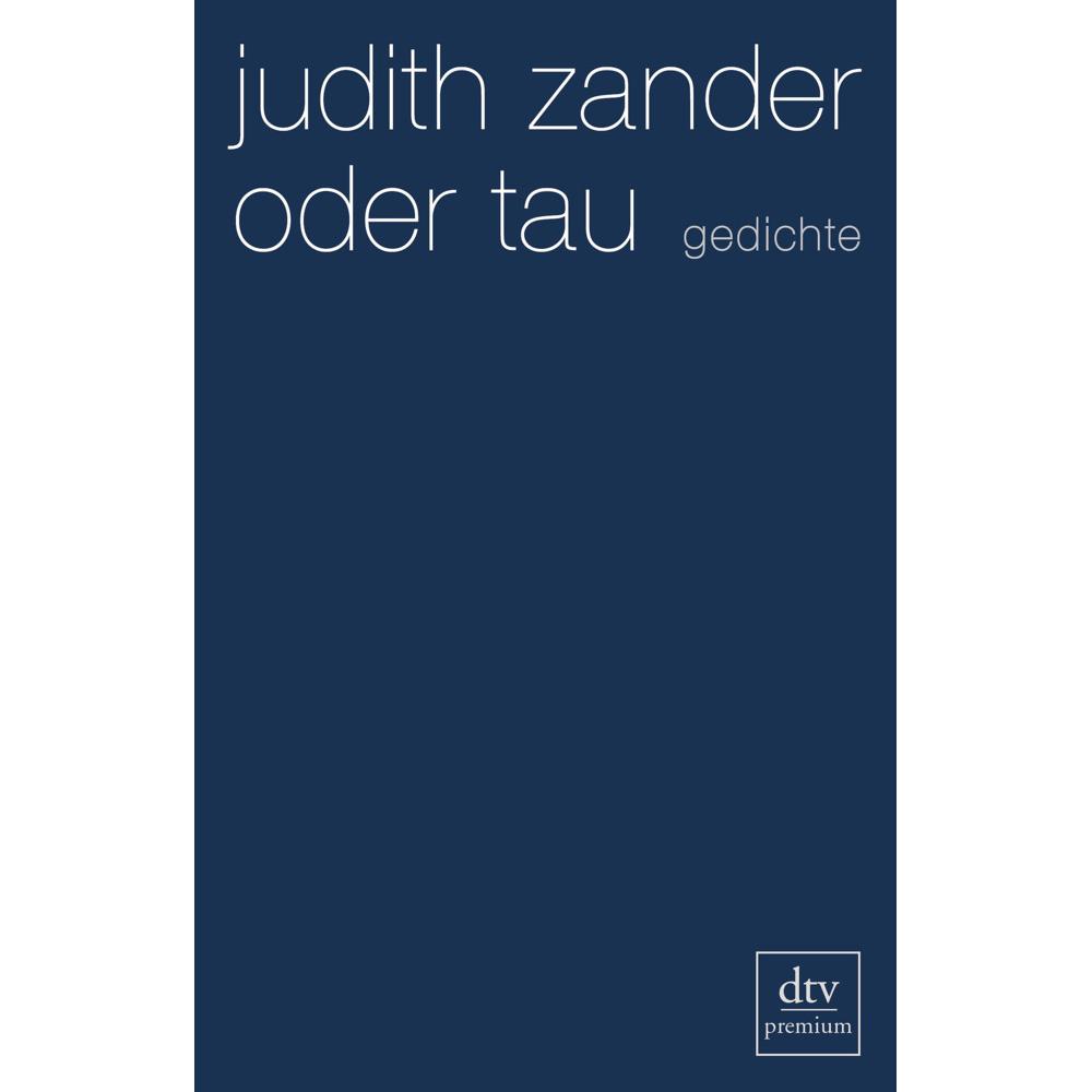 oder tau, Belletristik von Judith Zander