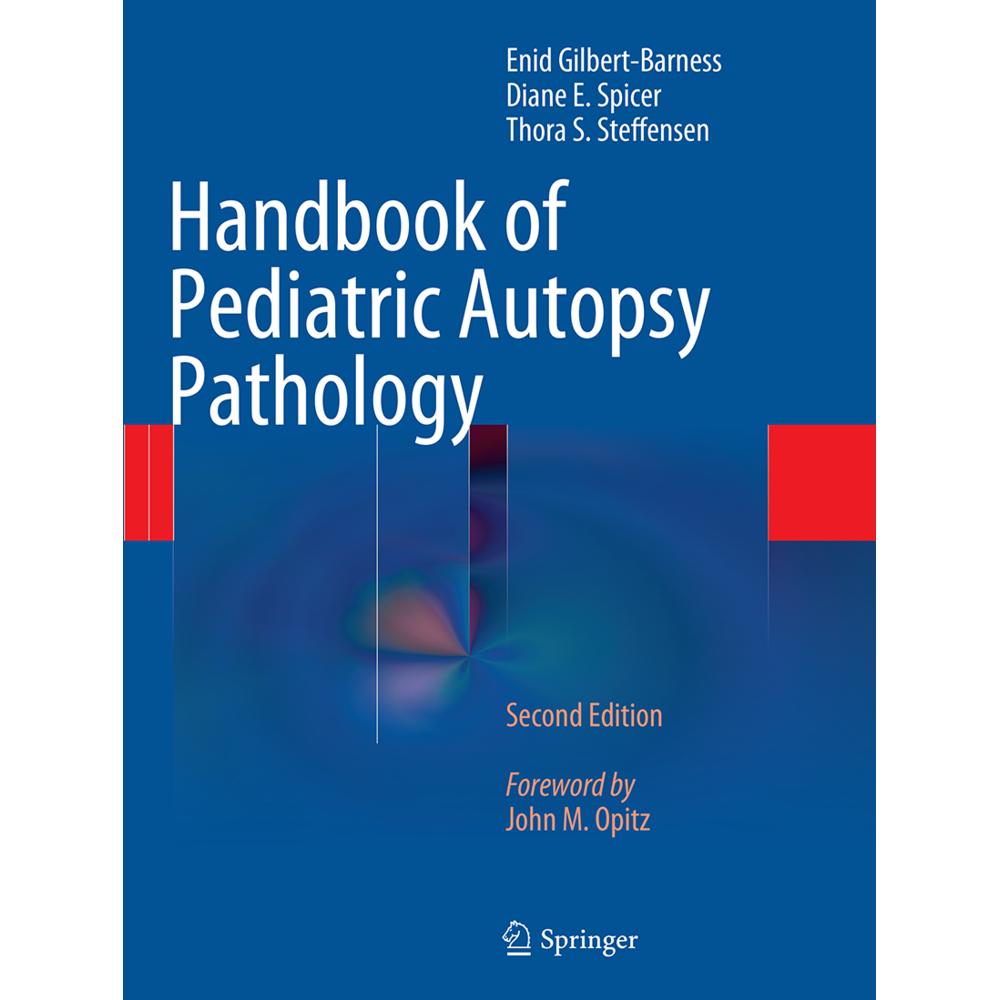 Handbook of Pediatric Autopsy Pathology, Fachbücher von Enid Gilbert-Barness, Diane E. Spicer, Thora S. Steffensen
