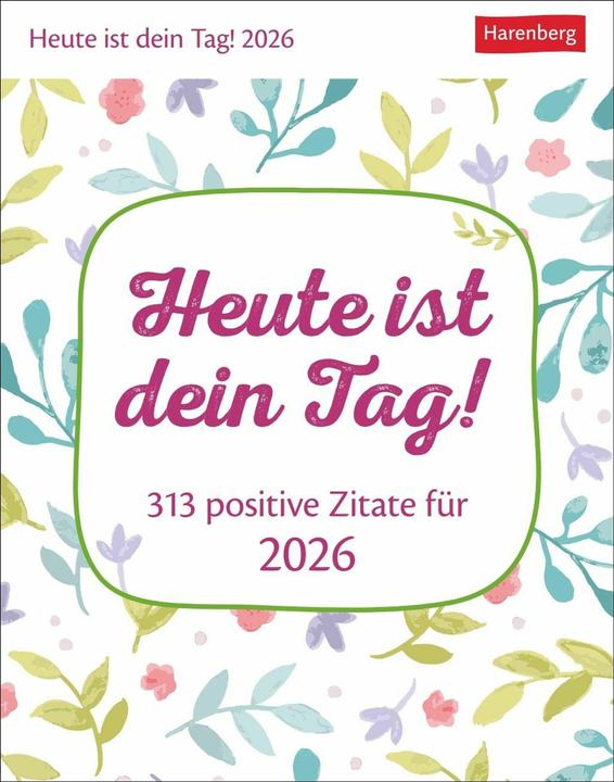 Produktbild Harenberg Heute ist dein Tag! Tagesabreisskalender 2026 - 313 positive Zitate für 2026
