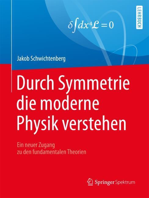Produktbild Durch Symmetrie die moderne Physik verstehen (Deutsch, 2017)