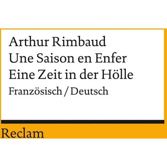 Une Saison en Enfer / Eine Zeit in der Hölle, Belletristik von Arthur Rimbaud
