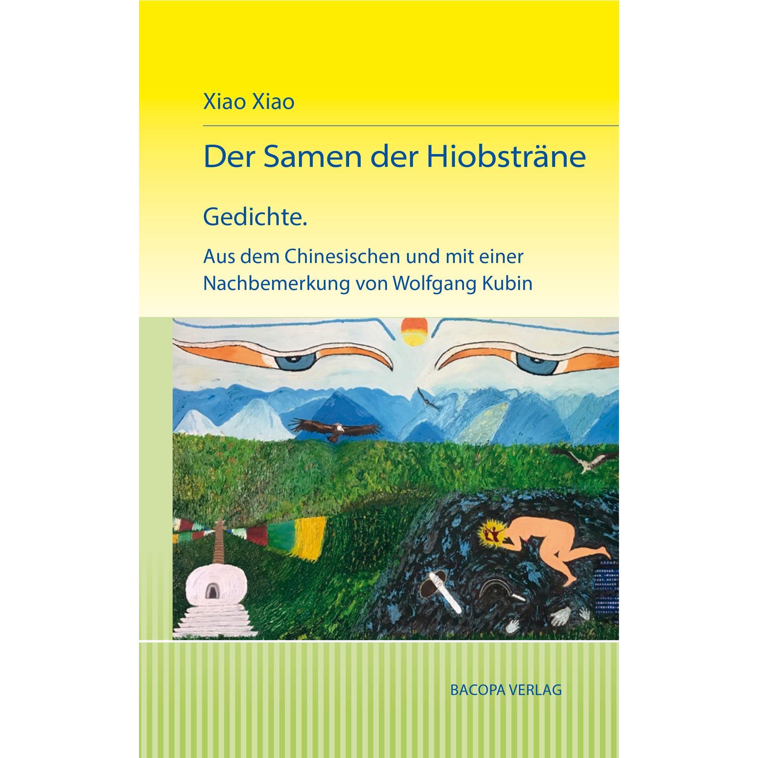 Xiao:Der Samen der Hiobsträne. Gedichte, Belletristik von Xiao, Kubin Xiao