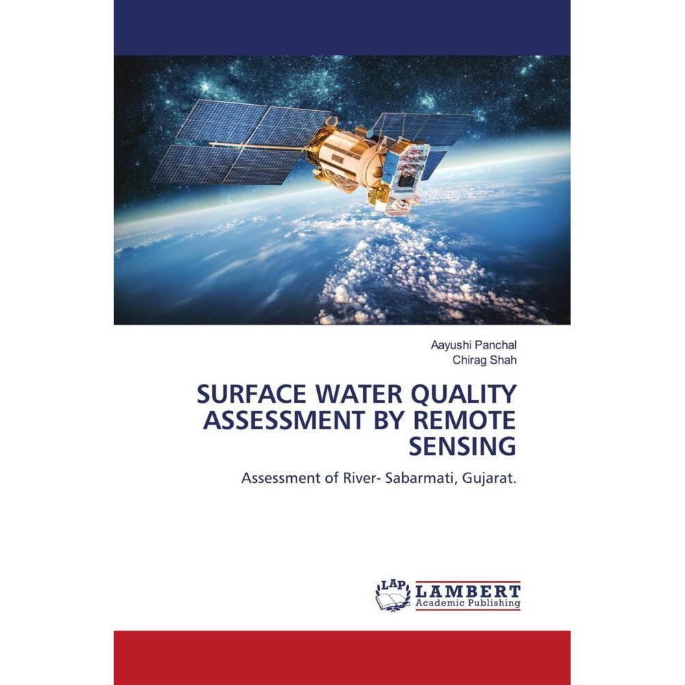 Surface Water Quality Assessment By Remote Sensing, Fachbücher von Chirag Shah, Aayushi Panchal