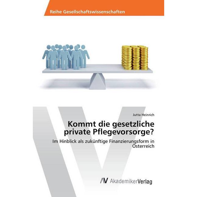 Kommt die gesetzliche private Pflegevorsorge?, Fachbücher von Jutta Heinrich