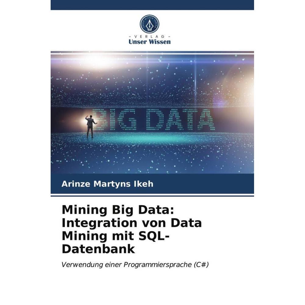 Mining Big Data: Integration von Data Mining mit SQL-Datenbank, Fachbücher