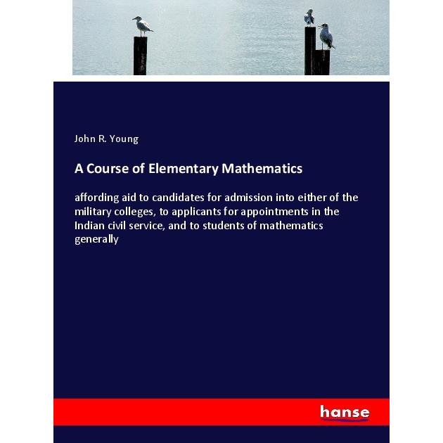 A Course of Elementary Mathematics, Schulbücher von John R. Young