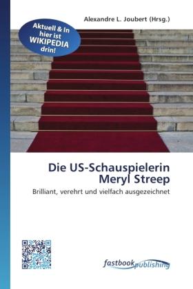 Produktbild FastBook Publishing Die US-Schauspielerin Meryl Streep (Deutsch, Alexandre L. Joubert, 2011)