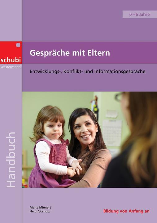 Produktbild Gespräche mit Eltern: Entwicklungs-, Konflikt- und Informationsgespräche (Deutsch, Malte Mienert, 2015)