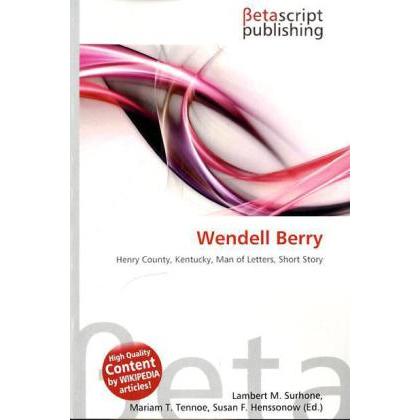 Wendell Berry, Ratgeber von Lambert M. Surhone, Miriam T. Timpledon, Susan F. Marseken