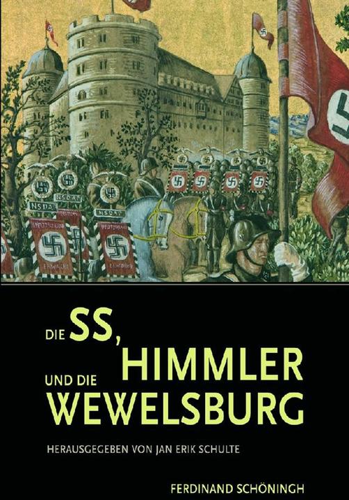 Produktbild Die SS, Himmler und die Wewelsburg (Deutsch, Jan E. Schulte, 2009)