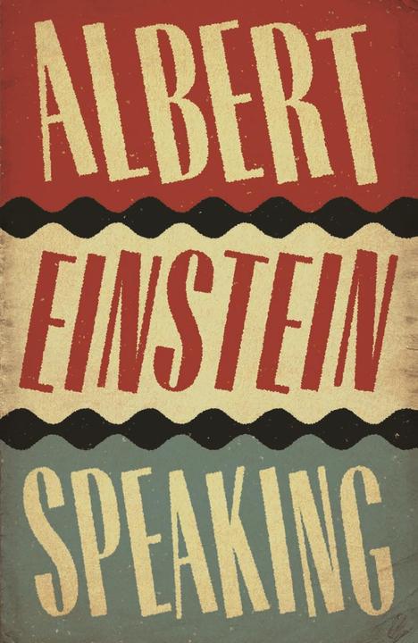 Produktbild Albert Einstein Speaking (Englisch, R.J. Gadney, 2018)