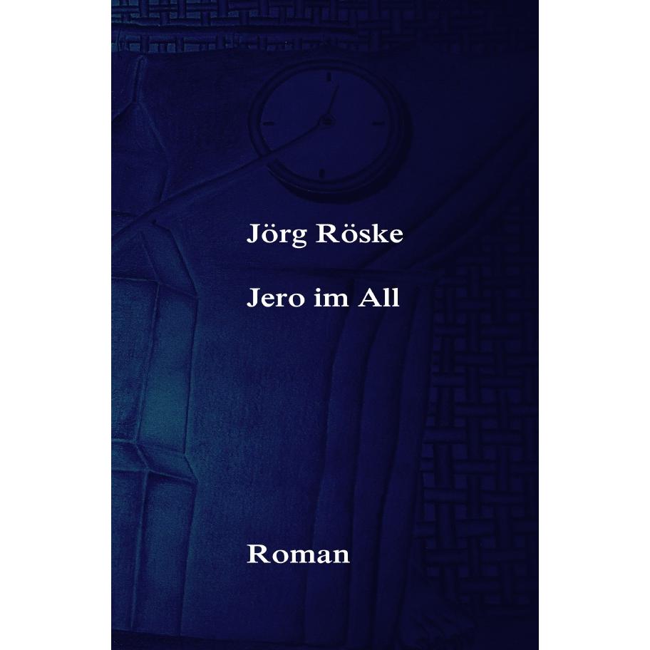 Jero im All, Belletristik von Jörg Röske