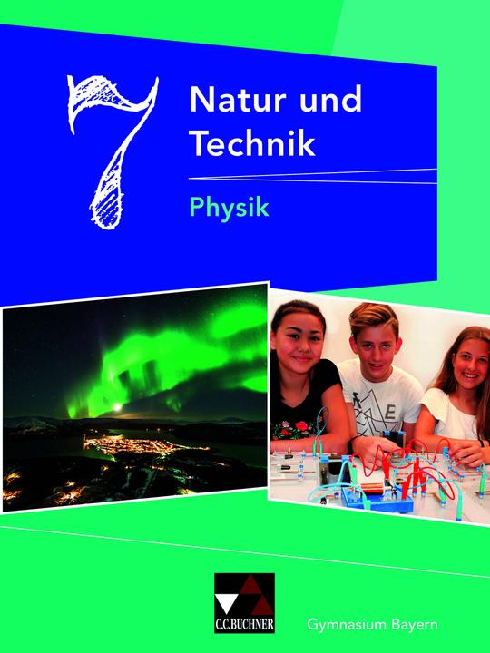 Produktbild Natur und Technik 7: Physik Gymnasium Bayern (Deutsch, Christian Fauser, Eva-Maria Meyer, Martin Schalk, Rainer Dietrich, Robert Jäger, Rüdiger Janner, Stephan Feuerpfeil, Wolfgang Kellner, 2019)