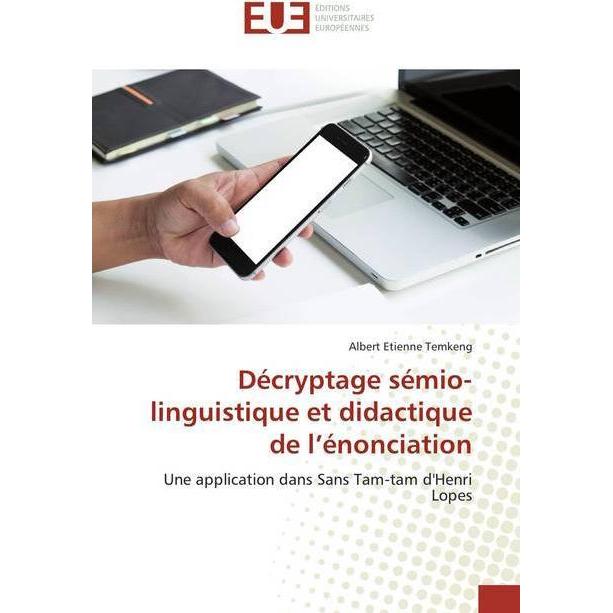 Décryptage sémio-linguistique et didactique de l'énonciation, Fachbücher von Albert Etienne Temkeng