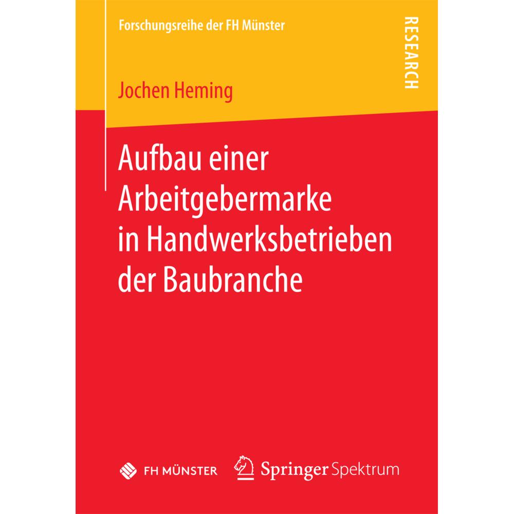 Aufbau einer Arbeitgebermarke in Handwerksbetrieben der Baubranche, Fachbücher von Jochen Heming