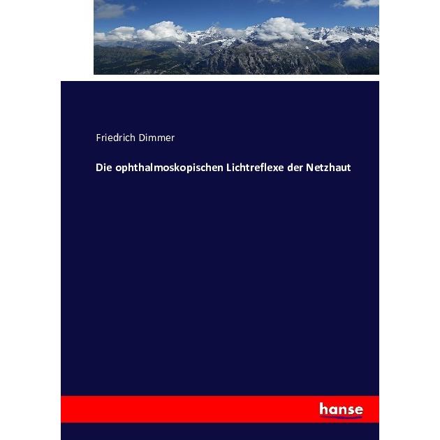 Die ophthalmoskopischen Lichtreflexe der Netzhaut, Fachbücher von Friedrich Dimmer