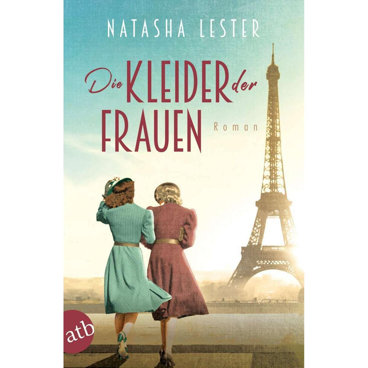 Die Kleider der Frauen, Belletristik von Natasha Lester, Christine Strüh