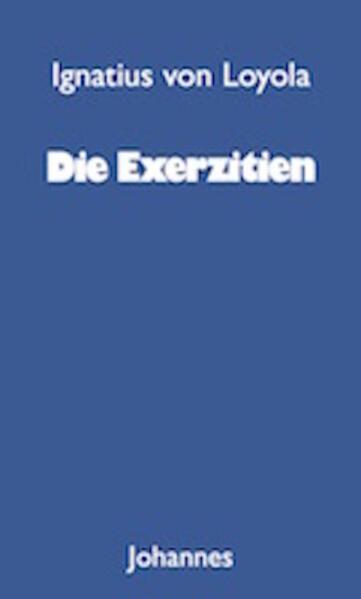 Produktbild Die Exerzitien (Deutsch, Hans U von Balthasar, Ignatius von Loyola, 2010)