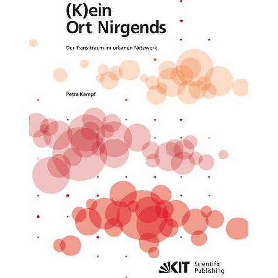 (K)ein Ort Nirgends der Transitraum im urbanen Netzwerk, Fachbücher