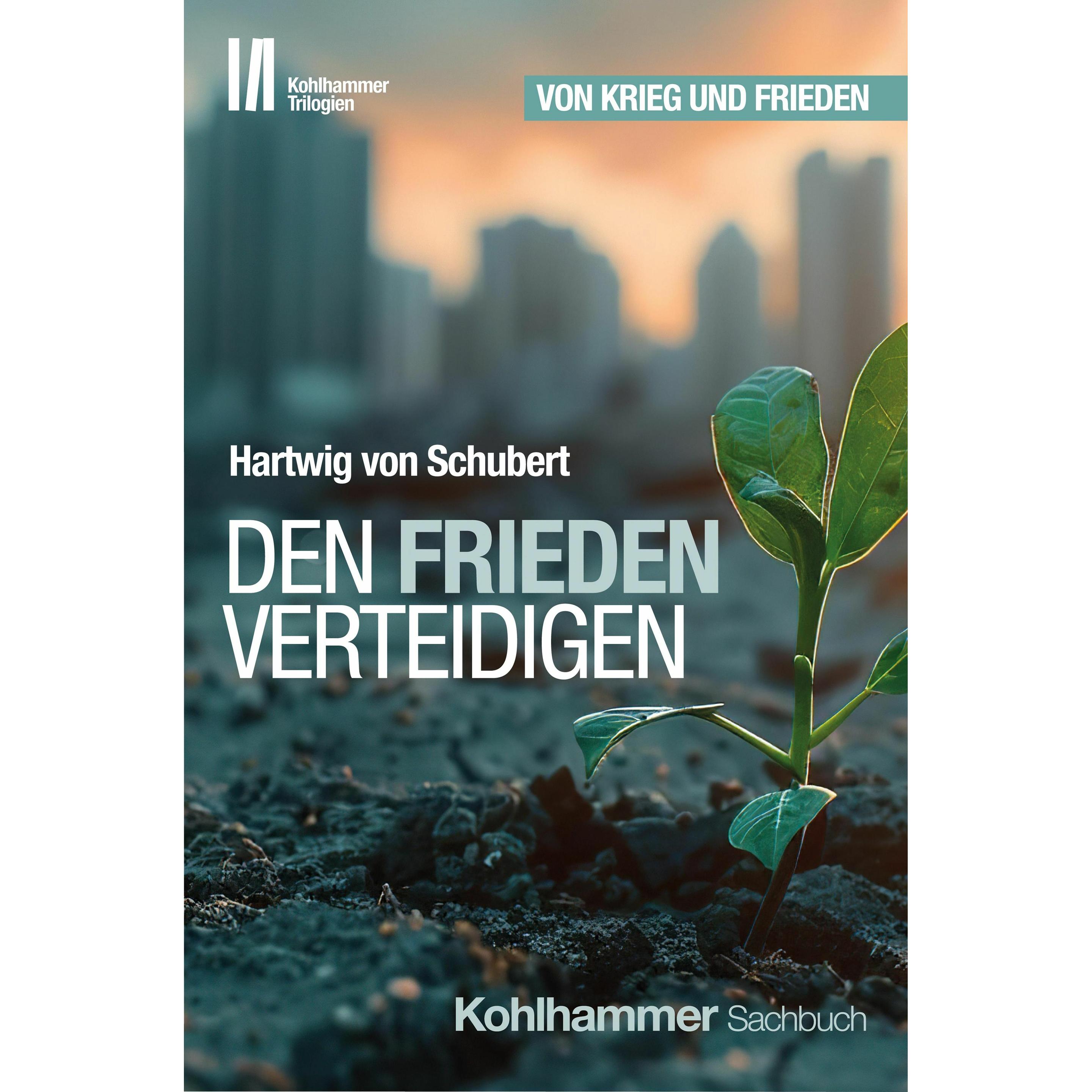Thumbnail - Den Frieden verteidigen, Fachbücher von Hartwig von Schubert