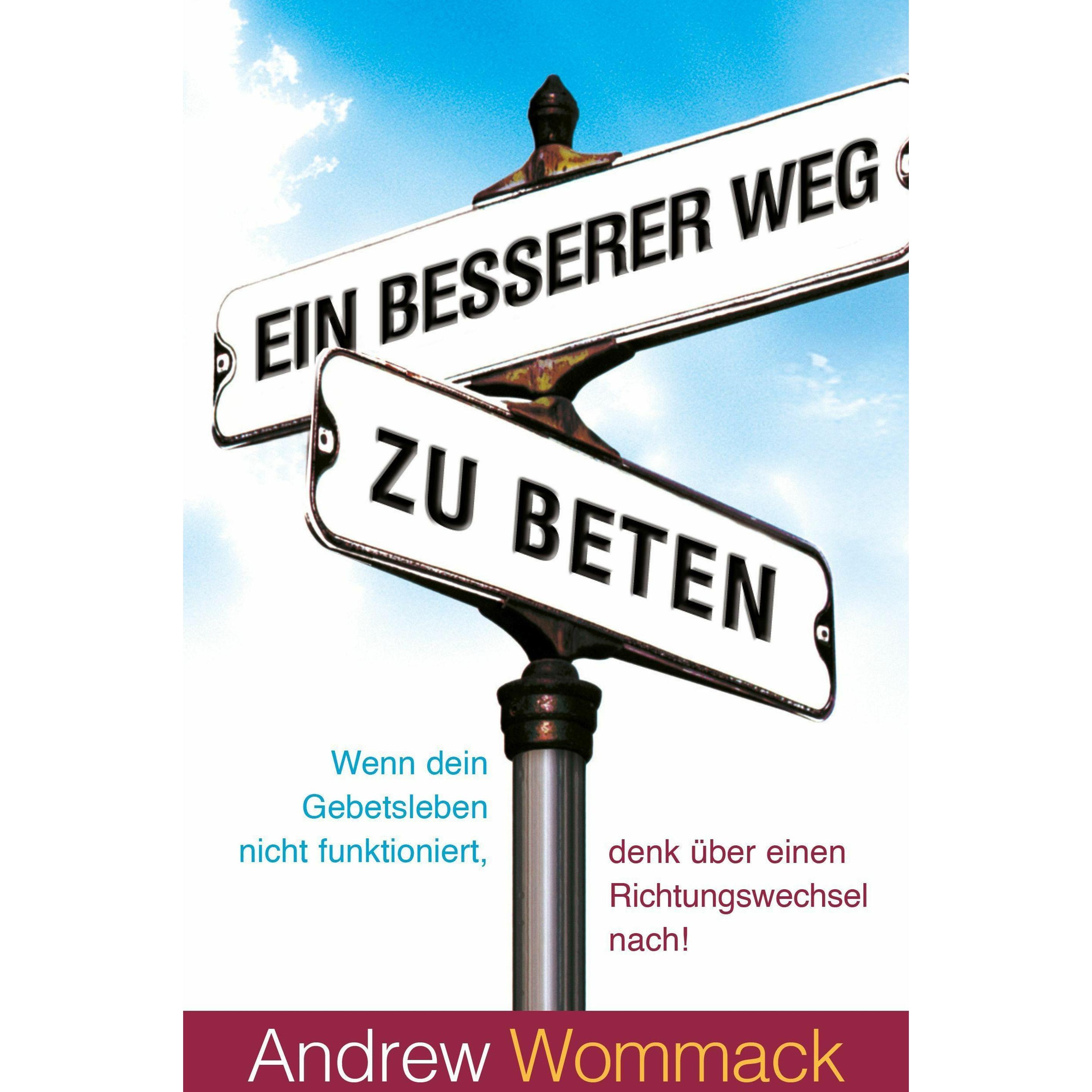 Ein besserer Weg zu beten, Fachbücher von Andrew Wommack