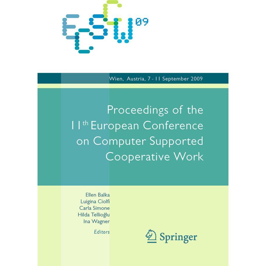 ECSCW 2009: Proceedings of the 11th European Conference on Computer Supported Cooperative Work, 7-11, Fachbücher von Ina...