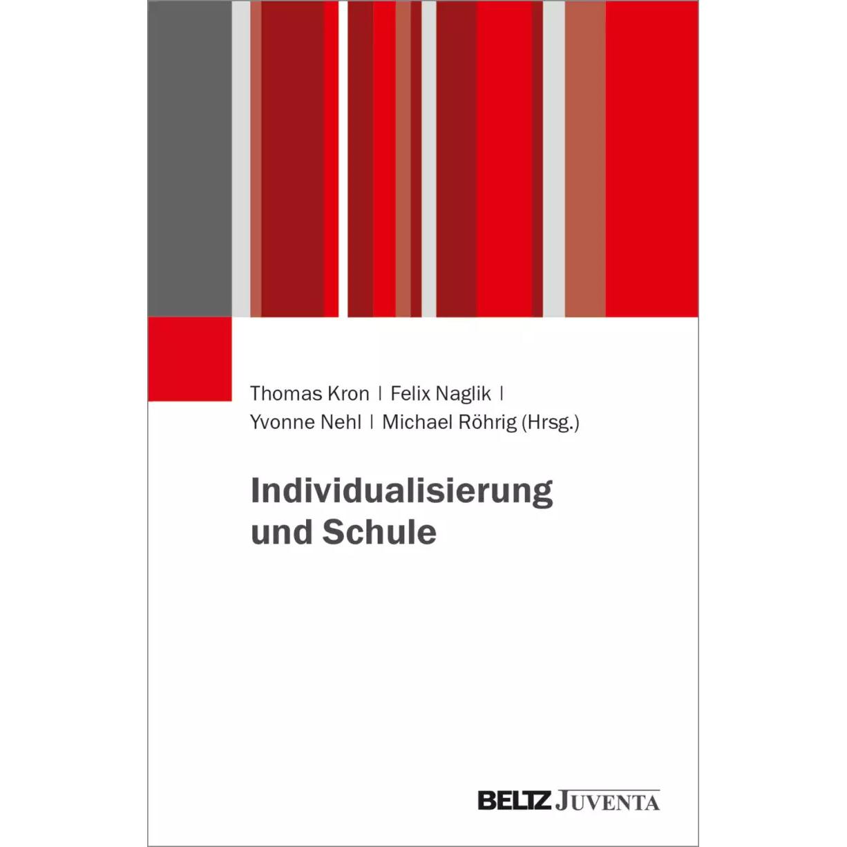 Individualisierung und Schule, Fachbücher von Felix Naglik, Michael Röhrig, Yvonne Nehl, Thomas Kron