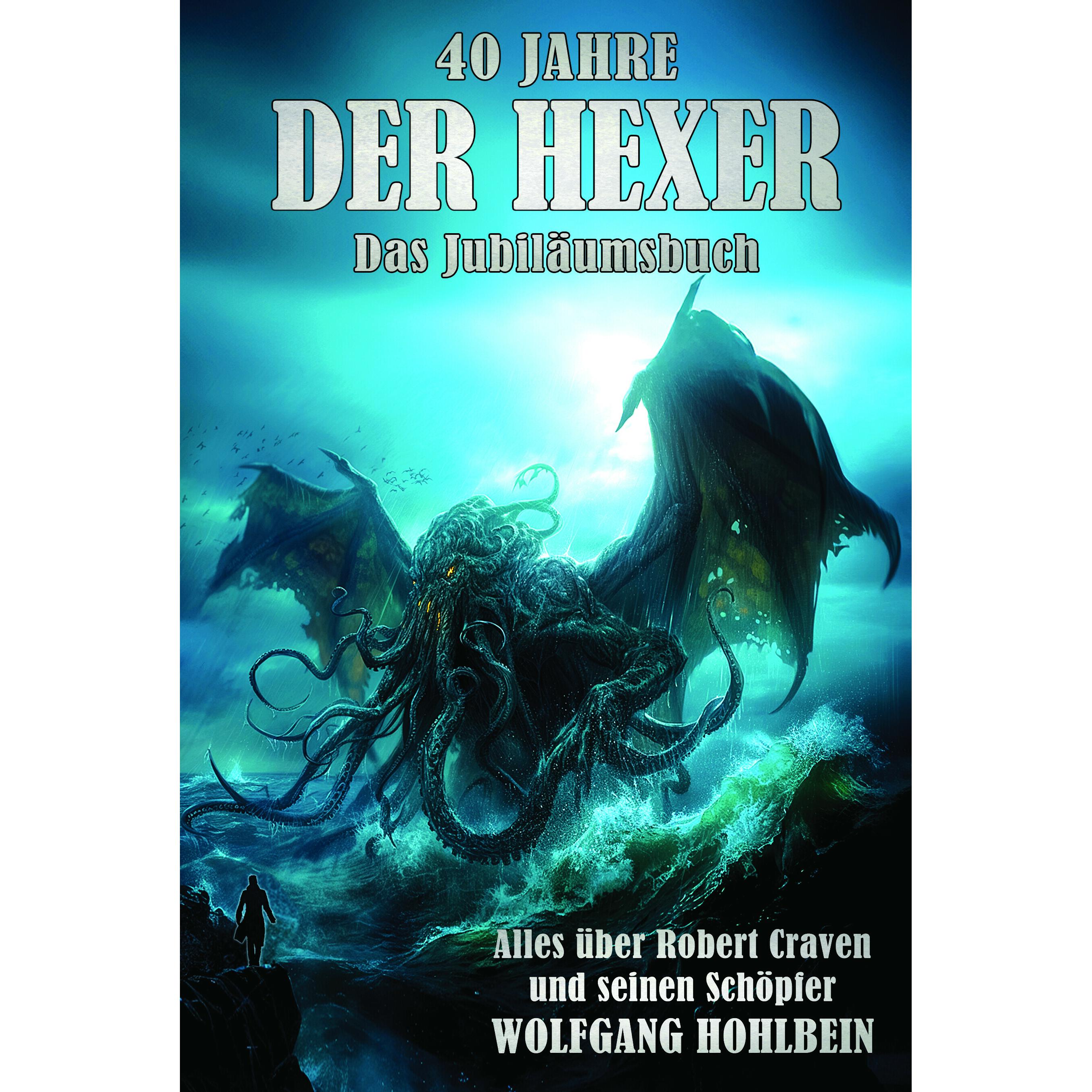 40 Jahre "Der Hexer", Belletristik von Wolfgang Hohlbein