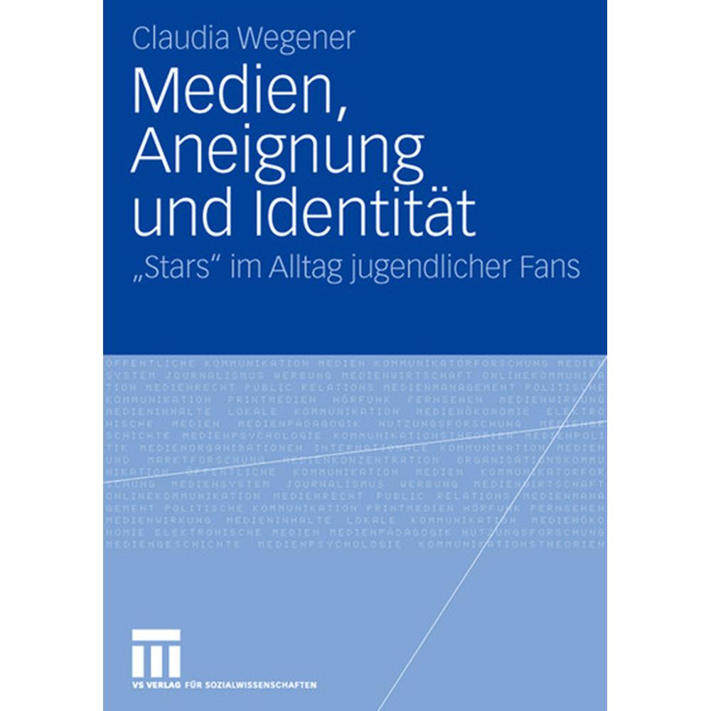 Medien, Aneignung und Identität, Fachbücher von Claudia Wegener