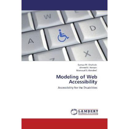 Modeling of Web Accessibility, Fachbücher von Samaa M. Shohieb, Ahmed E. Hassan, Mamoud S. Kandeel