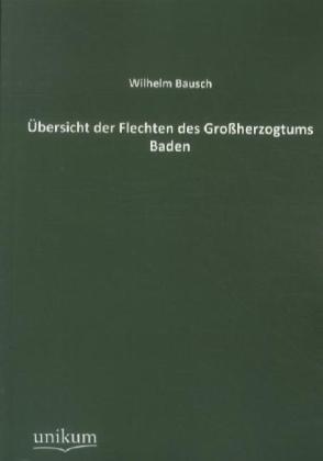 Produktbild Übersicht der Flechten des Grossherzogtums Baden (Deutsch, Wilhelm Bausch, 2012)