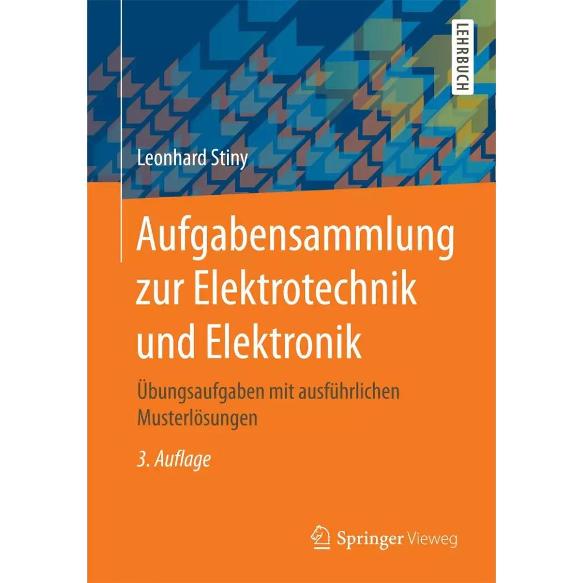 Aufgabensammlung zur Elektrotechnik und Elektronik, Schulbücher von Leonhard Stiny