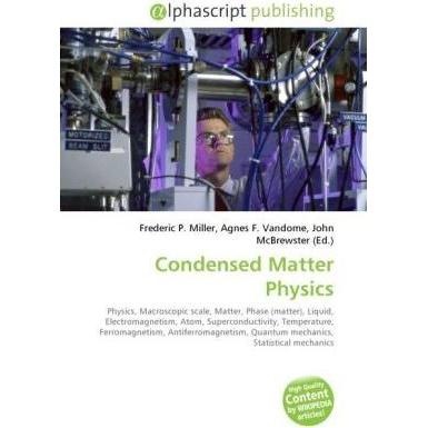 Condensed Matter Physics, Fachbücher von Agnes F. Vandome, Frederic P. Miller, John McBrewster