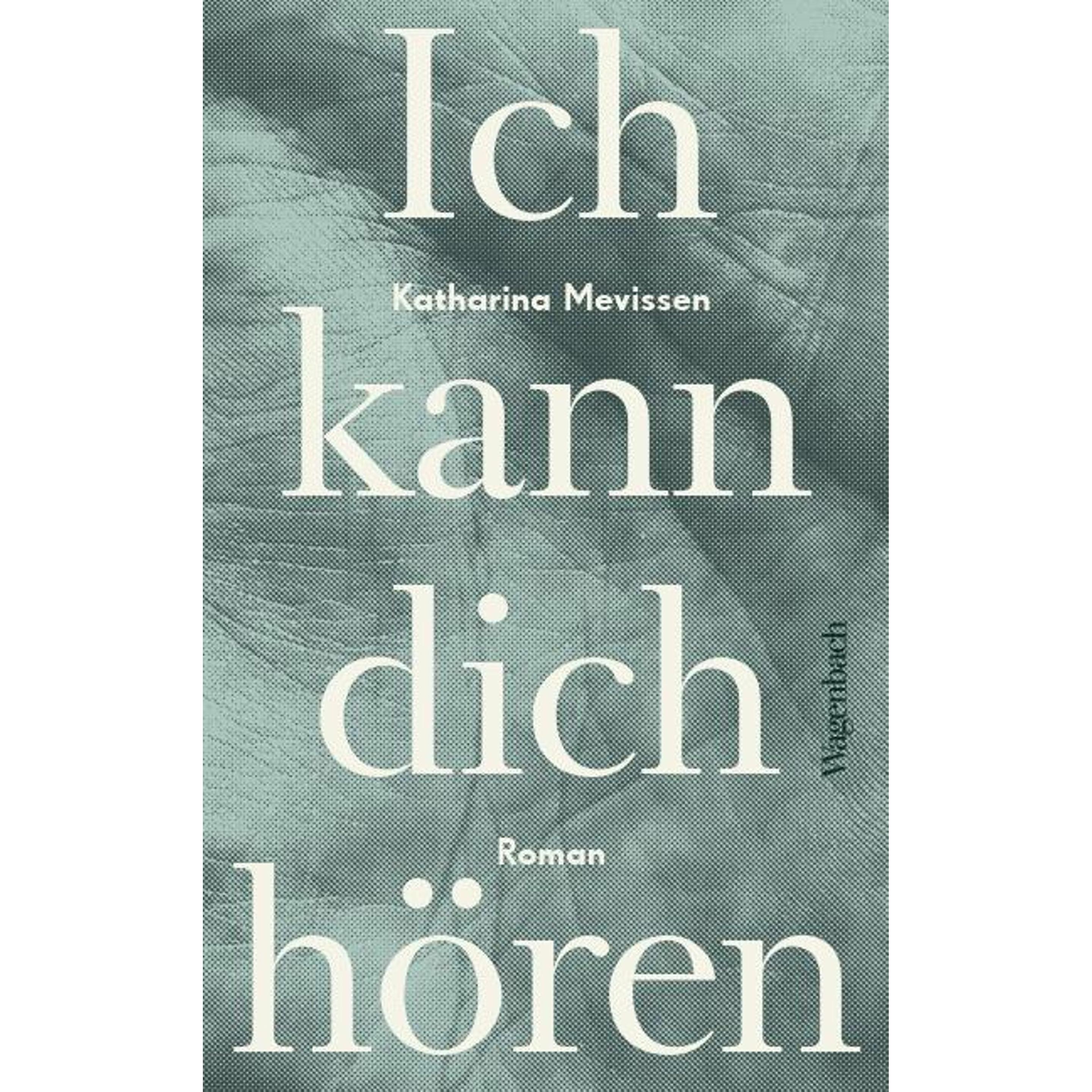 Ich kann dich hören, Belletristik von Katharina Mevissen