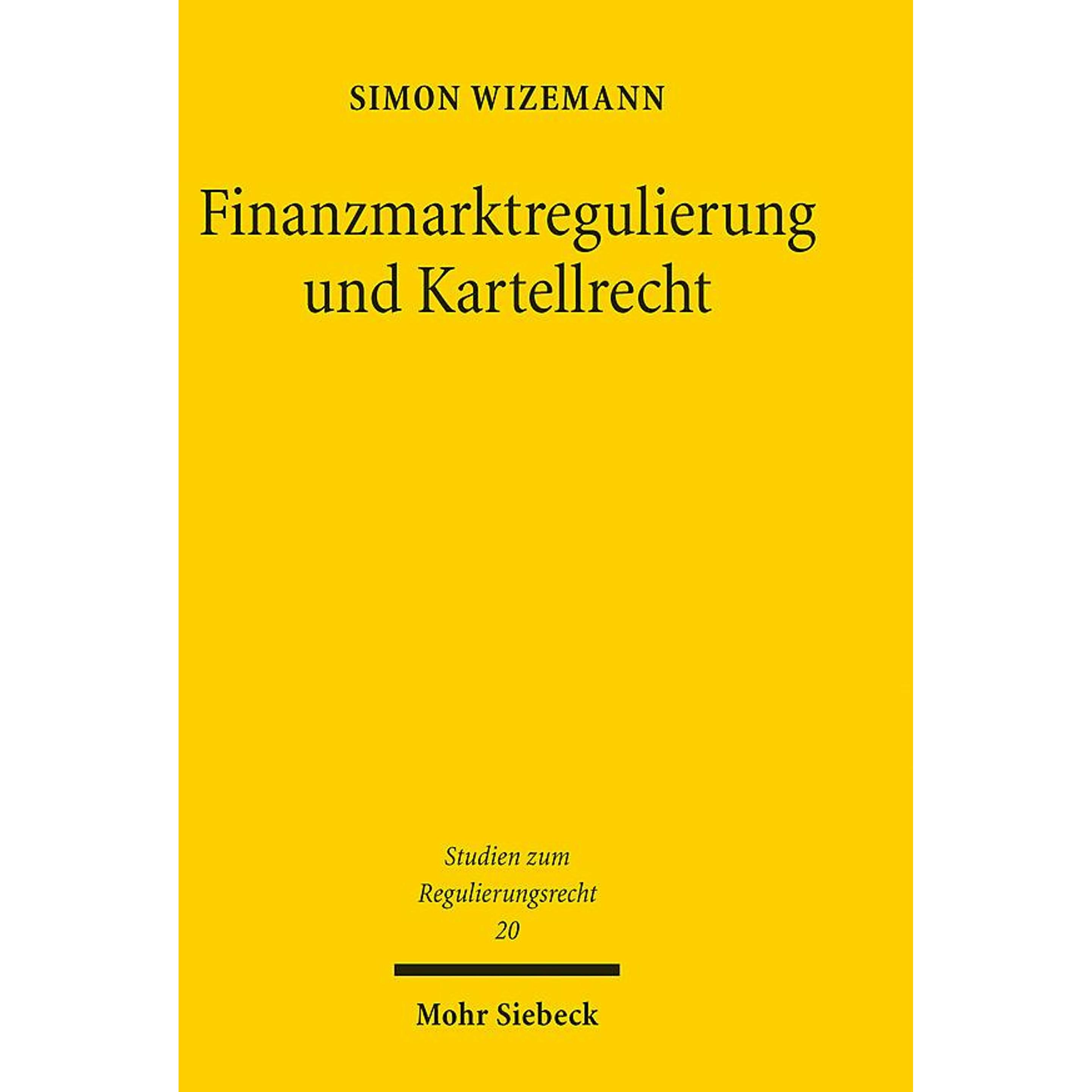 Finanzmarktregulierung und Kartellrecht, Fachbücher von Simon Wizemann