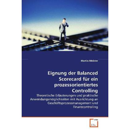 Eignung der Balanced Scorecard für einprozessorientiertes Controlling, Fachbücher von Martin Meister