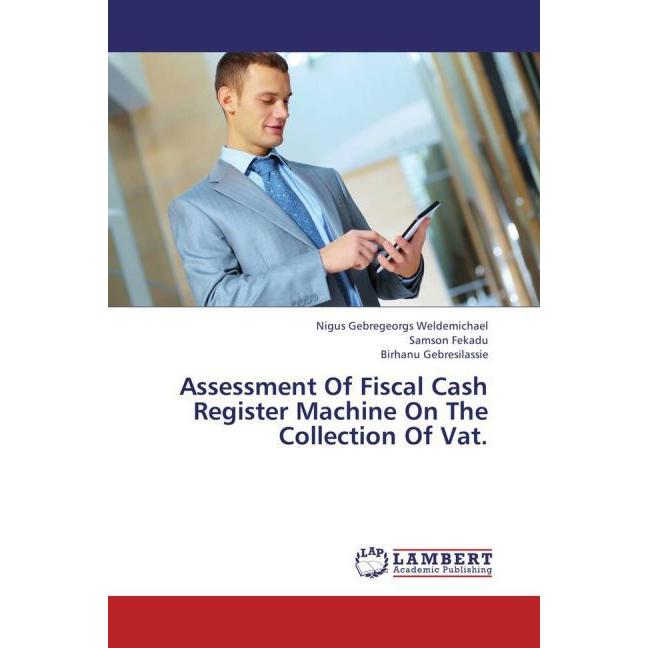 Assessment Of Fiscal Cash Register Machine On The Collection Of Vat., Fachbücher