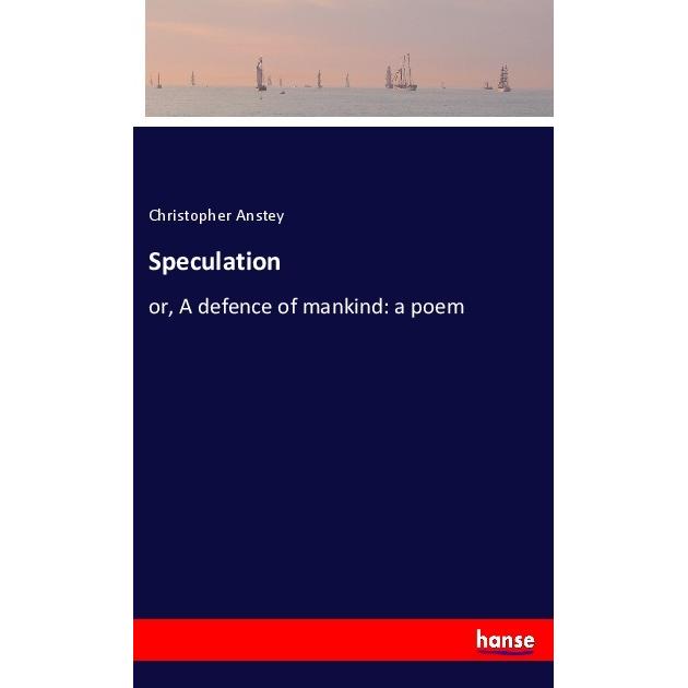 Speculation, Belletristik von Christopher Anstey