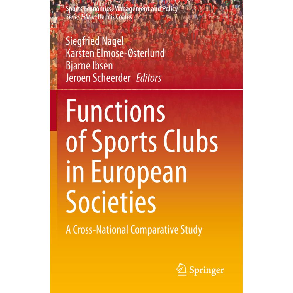Functions of Sports Clubs in European Societies, Fachbücher von Jeroen Scheerder, Siegfried Nagel, Bjarne Ibsen, Karsten...