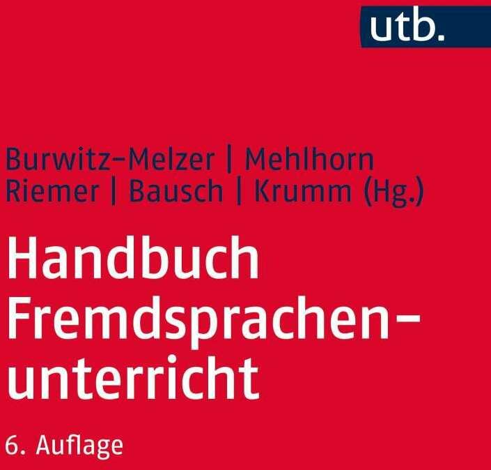 Produktbild Handbuch Fremdsprachenunterricht (Deutsch, Claudia Riemer, Eva Burwitz-Melzer, Grit Mehlhorn, Hans-Jürgen Krumm, Karl-Richard Bausch, 2016)