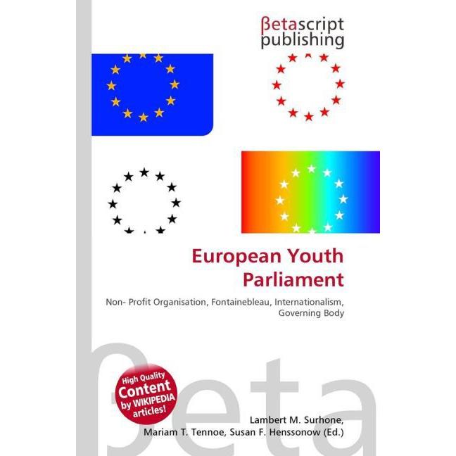 European Youth Parliament, Fachbücher von Lambert M. Surhone, Mariam T. Tennoe, Susan F. Henssonow