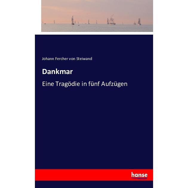 Dankmar, Belletristik von Johann Fercher von Steinwand