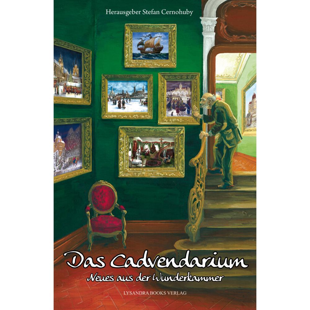 Cremer:Das Cadvendarium - Neues aus der, Belletristik von Sarah Stoffers, Claudia Rapp, Markus Cremer, Ju Honisch, Gerd ...